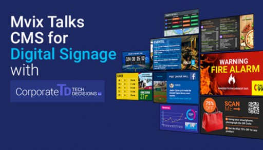 Corporate TechDecisions Explores 'Digital Signage Content Management Systems' With Mvix